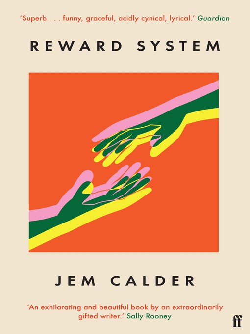 Title details for Reward System: 'A superb writer, by turns funny, graceful, acidly cynical, lyrical' GUARDIAN by Jem Calder - Available